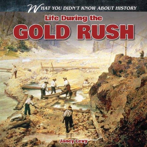 Life During the Gold Rush (What You Didn't Know About History)