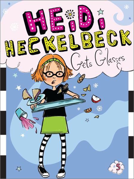 Heidi Heckelbeck Gets Glasses (Heidi Heckelbeck, Bk. 5)
