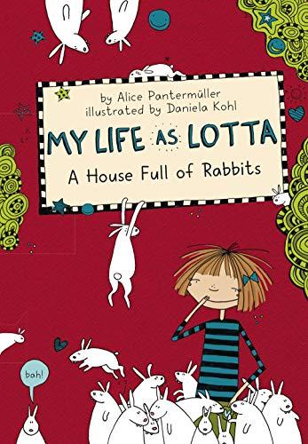 A House Full of Rabbits (My Life as Lotta, Bk. 1)