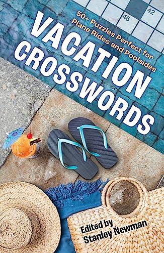 Vacation Crosswords: 50+ Puzzles Perfect for Plane Rides and Poolsides