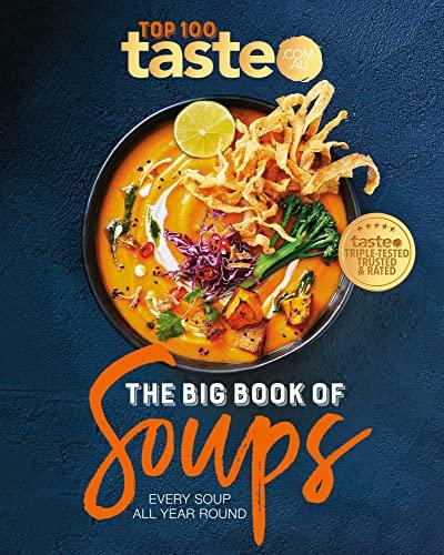 The Big Book of Soups (Top 100 Taste.Com.Au)
