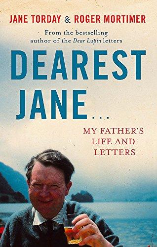 Dearest Jane... My Father's Life and Letters