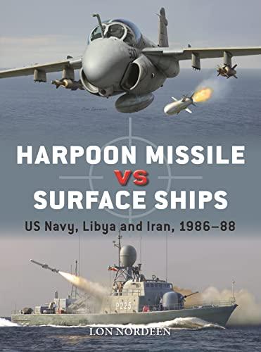Harpoon Missile vs Surface Ships: US Navy, Libya and Iran 1986–88 (Duel, No. 134)