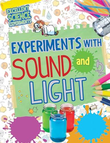 Experiments With Sound and Light (Excellent Science Experiments)
