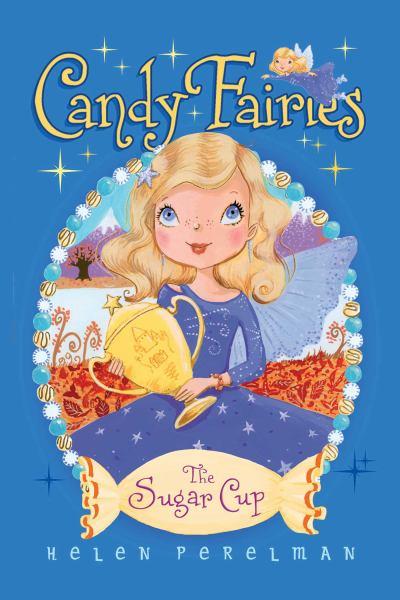 The Sugar Cup (Candy Fairies, Bk. 14)