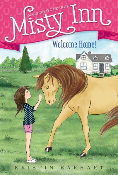 Welcome Home! (Marguerite Henry's Misty Inn, Bk. 1)