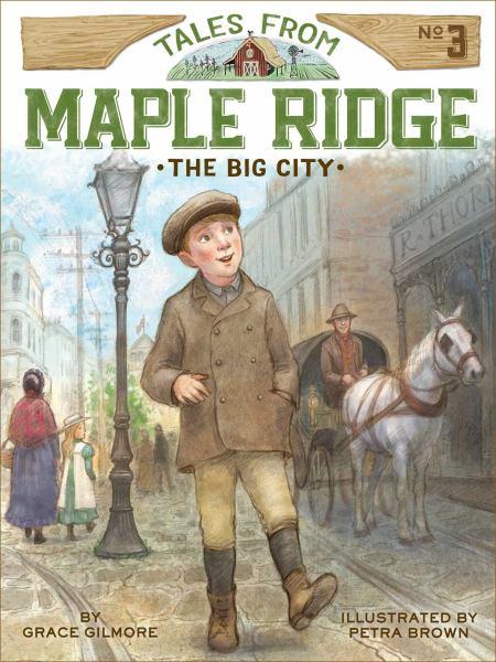 The Big City (Tales from Maple Ridge, Bk. 3)