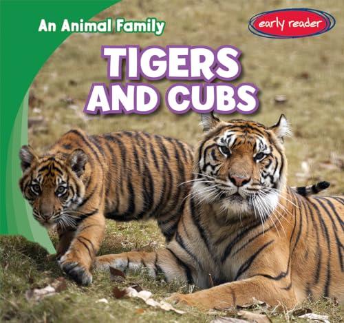 Tigers and Cubs (An Animal Family Early Reader)