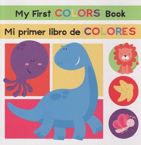 My First Colors Book/Mi Primer Libro de Colores (Bilingual Edition)