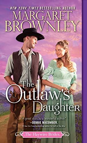 The Outlaw's Daughter (The Haywire Brides, Bk. 3)