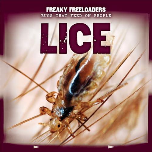 Lice (Freaky Freeloaders: Bugs That Feed on People)