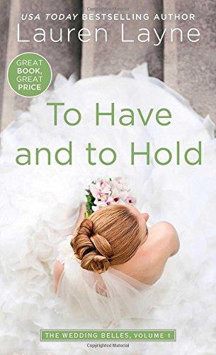 To Have and to Hold (The Wedding Belles, Bk. 1)