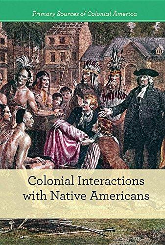 Colonial Interactions With Native Americans (Primary Sources of Colonial America)
