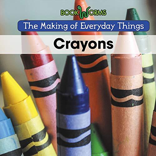 Crayons (BookWorms The Making of Everyday Things)
