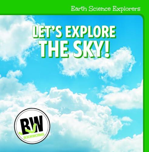 Let's Explore the Sky! (Earth Science Explorers)