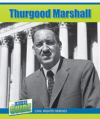 Thurgood Marshall (Inside Guide: Civil Rights Heroes)
