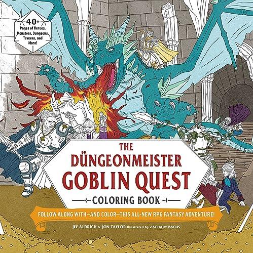 The Düngeonmeister Goblin Quest Coloring Book: Follow Along With - And Color - This All-New RPG Fantasy Adventure!