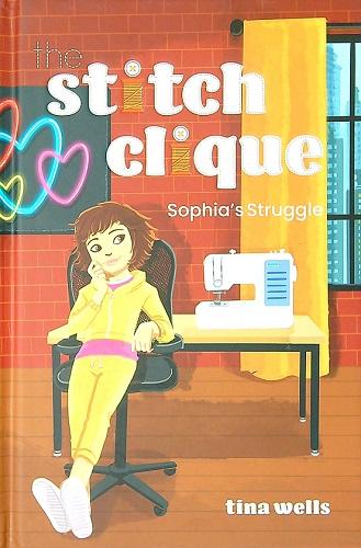 Sophia's Struggle (The Stitch Clique, Bk. 2)