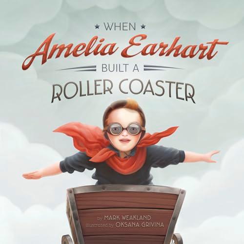 When Amelia Earhart Built a Roller Coaster