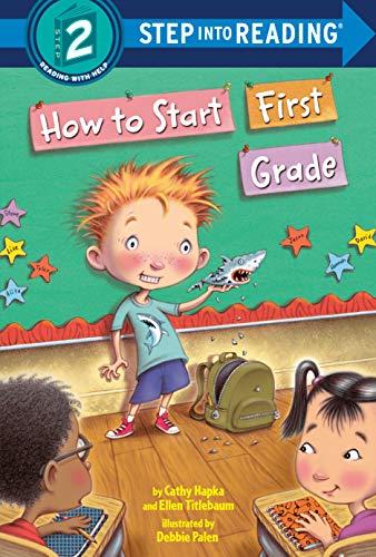 How to Start First Grade (Step Into Reading, Step 2)