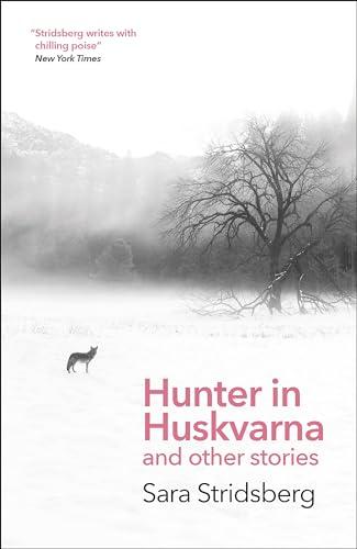 Hunter in Huskvarna: And Other Stories