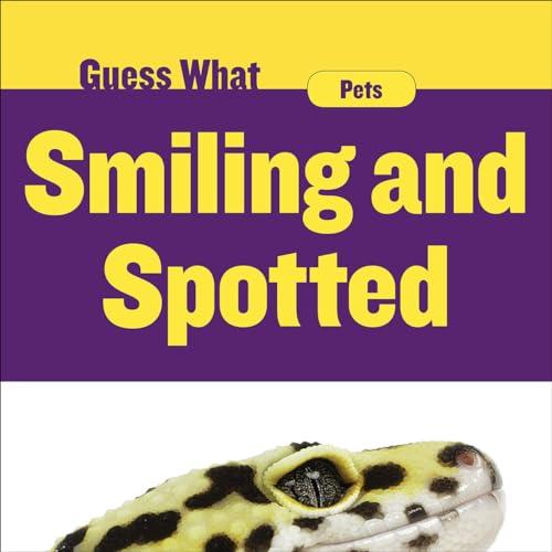 Smiling and Spotted: Gecko (Guess What)