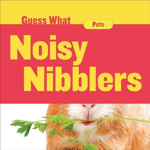 Noisy Nibblers: Guinea Pig (Guess What)