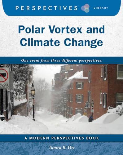 Polar Vortex and Climate Change (Perspectives Library: Modern Perspectives)