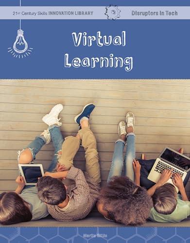 Virtual Learning (21st Century Skills Innovation Library: Disruptors in Tech)