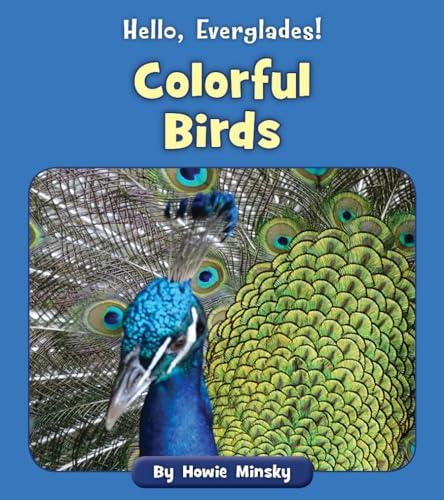 Colorful Birds (Hello, Everglades!)