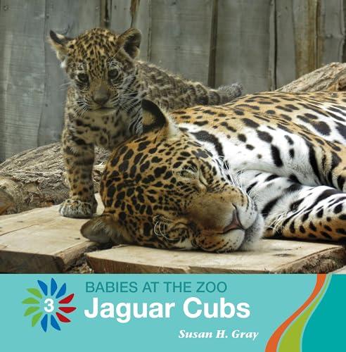 Jaguar Cubs: Babies at the Zoo (21st Century Basic Skills Library, Level 3)