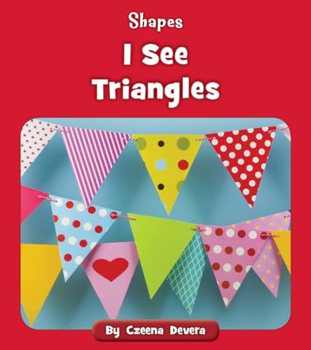I See Triangles (Shapes)
