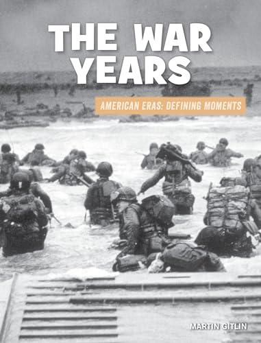 The War Years (American Eras: Defining Moments)