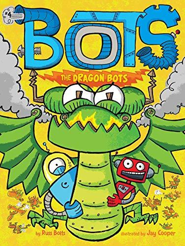 The Dragon Bots (Bots, Bk. 4)