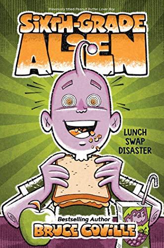 Lunch Swap Disaster (Sixth-Grade Alien, Bk. 4)