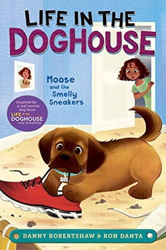 Moose and the Smelly Sneakers (Life in the Doghouse, Bk. 2)