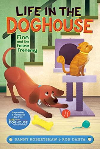 Finn and the Feline Frenemy (Life in the Doghouse, Bk. 4)