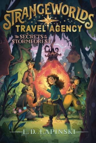 The Secrets of the Stormforest (Strangeworlds Travel Agency, Bk. 3)