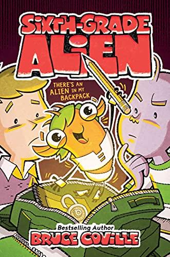 There's an Alien in My Backpack (Sixth-Grade Alien, Bk. 9)