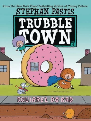 Squirrel Do Bad (Trouble Town, Volume 1)