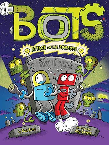 Attack of the ZomBots! (Bots Series, Bk. 11)