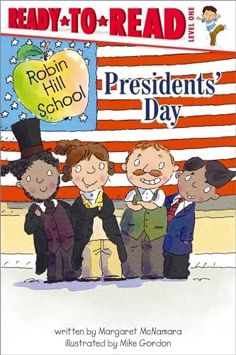 Presidents' Day (Robin Hill School, Ready-To-Read, Level 1)