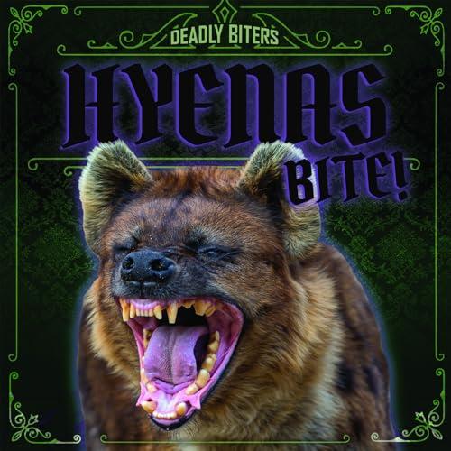 Hyenas Bite! (Deadly Biters)