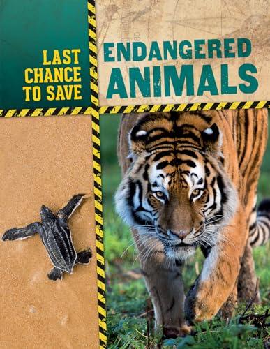 Endangered Animals (Last Chance to Save)