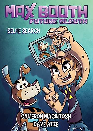 Selfie Search (Max Booth Future Sleuth, Bk. 2)