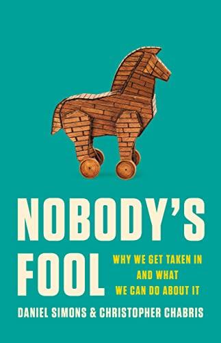 Nobody's Fool: Why We Get Taken In and What We Can Do About It