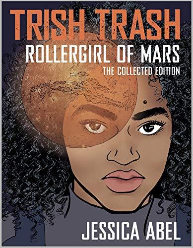 Rollergirl of Mars (Trish Trash, The Collected Edition)
