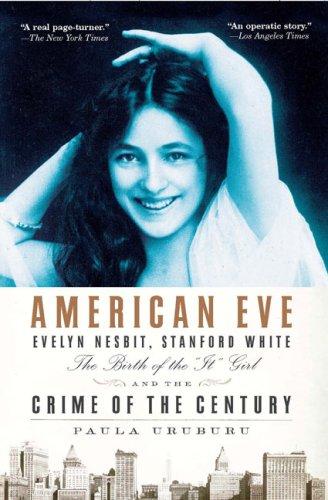 American Eve: The Birth of the "It Girl" and the Crime of the Century