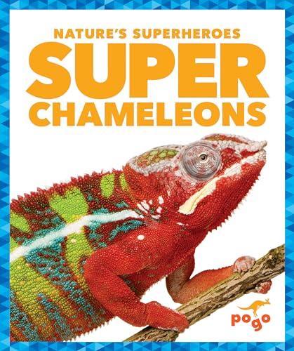 Super Chameleons (Nature's Superheroes)