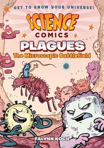 Plagues: The Microscopic Battlefield (Science Comics)